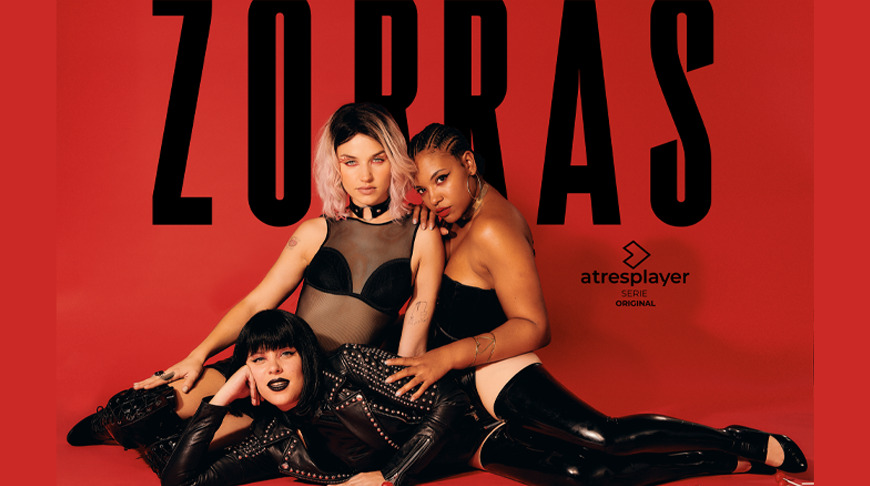 AtresPLAYER estrena ‘Zorras’, su nueva serie original, el próximo 16 de julio